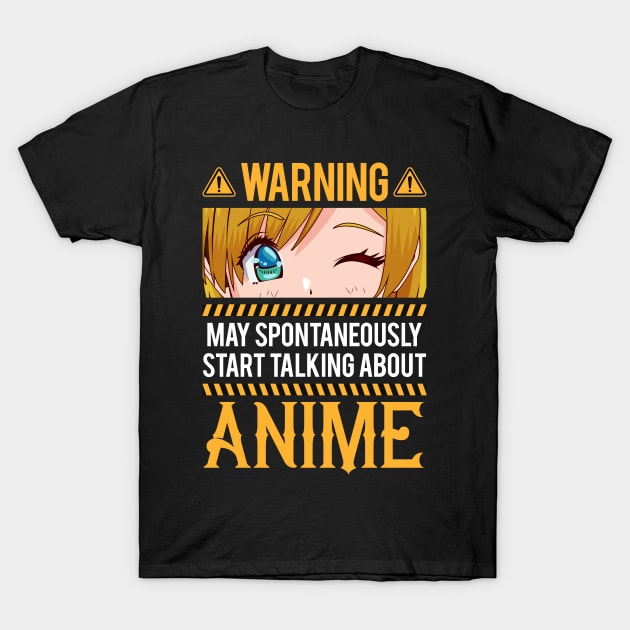 Warning may spontaneously start talking about Anime T-Shirt by aneisha